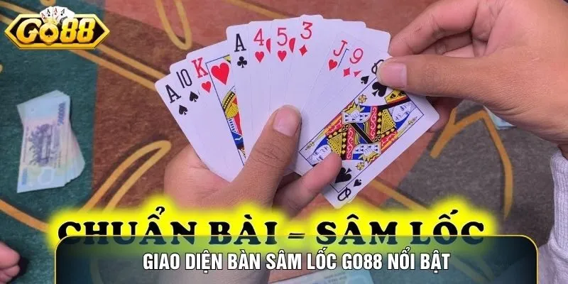 Giao diện bàn Sâm Lốc Go88 nổi bật với các lá bài và chip rõ ràng