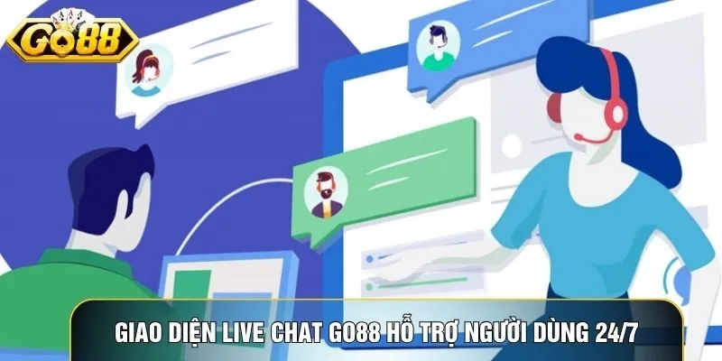 Giao diện live chat Go88 hỗ trợ người dùng 24/7 nhanh chóng