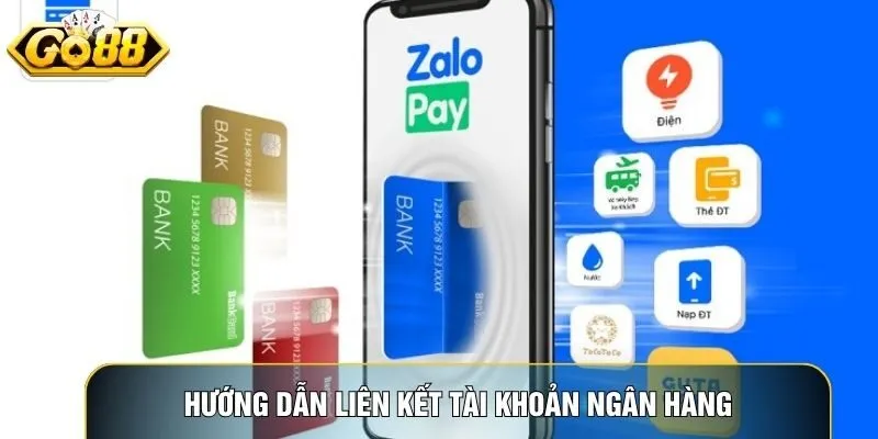 Hướng dẫn liên kết tài khoản ngân hàng sau khi đăng ký Go88 để nạp rút dễ dàng
