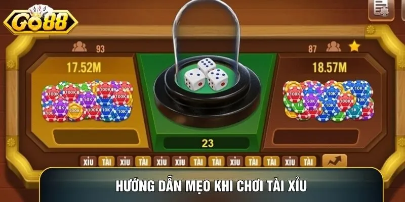 Hướng dẫn mẹo khi chơi Tài xỉu