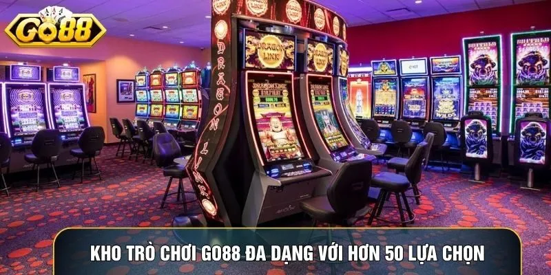 Kho trò chơi Go88 đa dạng với hơn 50 lựa chọn hấp dẫn