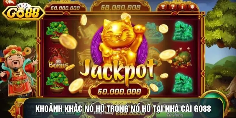 Khoảnh khắc nổ hũ trong Nổ hũ tại nhà cái go88 với số tiền thưởng tăng mạnh theo thời gian