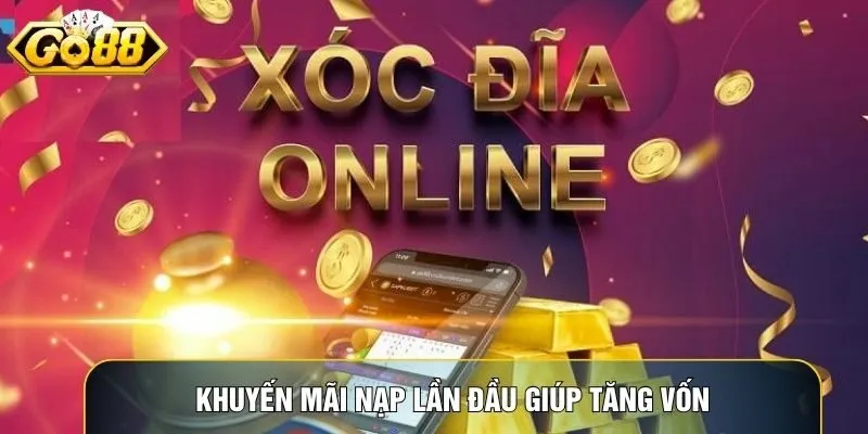 Khuyến mãi nạp lần đầu giúp người tham gia mới tăng vốn và thử nhiều chiến thuật