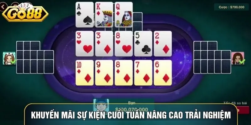Khuyến mãi và sự kiện cuối tuần giúp nâng cao trải nghiệm trong Mậu binh Go88