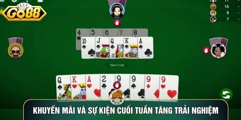 Khuyến mãi và sự kiện cuối tuần giúp tăng trải nghiệm trong Tiến lên đếm lá Go88