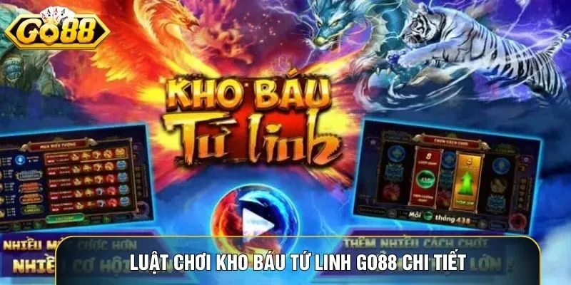 Luật chơi Kho Báu Tứ Linh Go88 chi tiết
