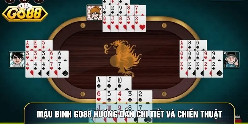 Mậu Binh Go88 Hướng Dẫn Chi Tiết Và Chiến Thuật Game