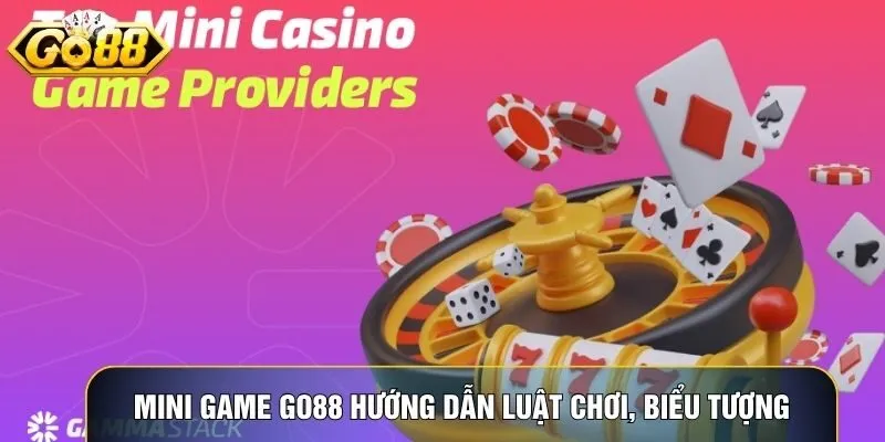Mini Game Go88 Hướng Dẫn Luật Chơi, Biểu Tượng Và Lưu Ý
