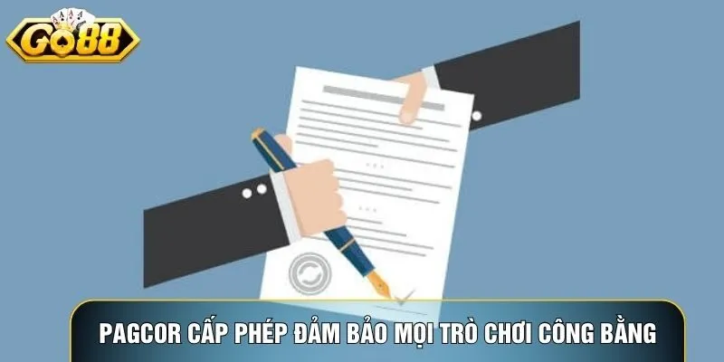 PAGCOR cấp phép đảm bảo mọi trò chơi Go88 công bằng và minh bạch