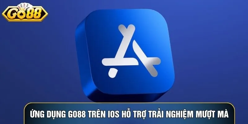 Ứng dụng Go88 trên iOS hỗ trợ trải nghiệm mượt mà và tiện lợi mọi lúc